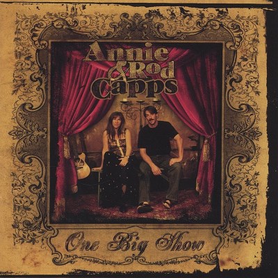 Annie & Rod Capps/One Big Show